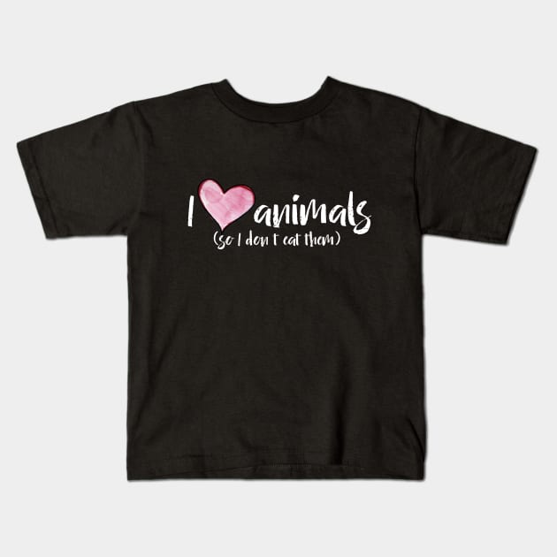 I love Animals so I don't eat them Kids T-Shirt by bubbsnugg